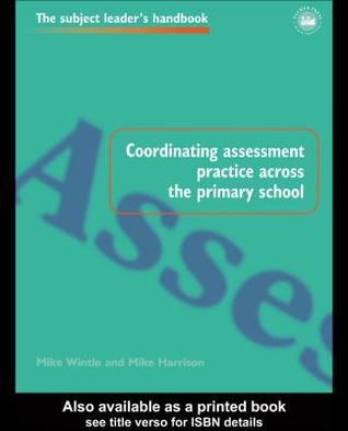 Coordinating Assessment Practice Across the Primary School