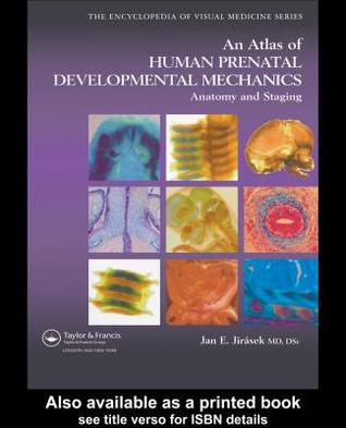 Atlas Of Human Prenatal Developmental Mechanics