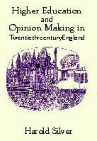 Higher Education and Opinion Making in Twentieth-Century England