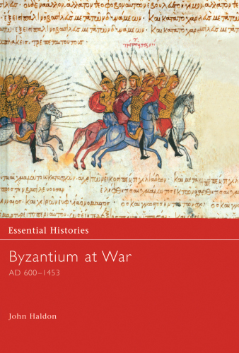 Byzantium at War Ad 600-1453