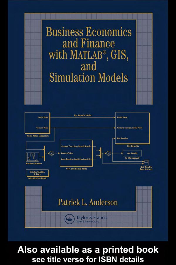 Business Economics and Finance with Matlab, Gis, and Simulation Models