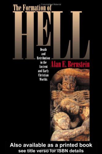 Formation Of Hell : Death And Retribution In The Ancient And Early Christian.