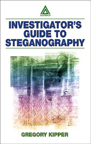 Investigator's Guide to Steganography