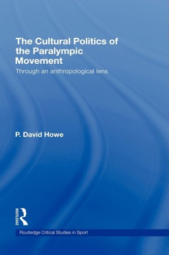 The cultural politics of the paralympic movement : through an anthropological lens