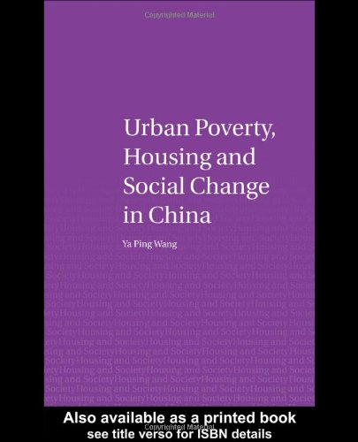 Urban Poverty, Housing and Social Change in China