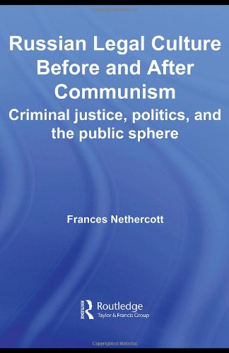 Russian legal culture before and after communism : criminal justice, politics and the public sphere