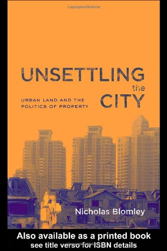 Unsettling the city : urban land and the politics of property