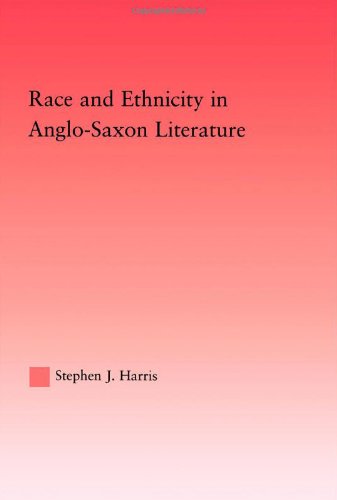 Race and Ethnicity in Anglo-Saxon Literature (Studies in Medieval History and Culture, 24)