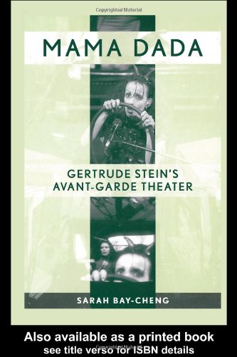 Mama Dada: Gertrude Stein's Avant-Garde Theater (Studies in Modern Drama)