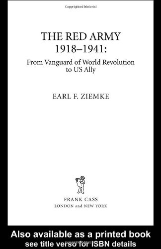 The Red Army, 1918-1941 : from vanguard of world revolution to US ally