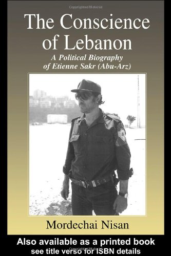 The conscience of Lebanon : a political biography of Etienne Sakr (Abu-Arz)