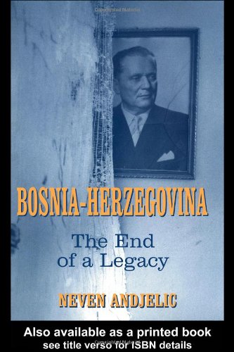 Bosnia-Herzegovina : the end of a legacy