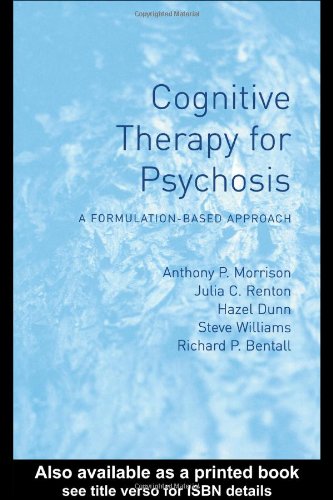 Cognitive therapy for psychosis [electronic resource] : a formulation-based approach