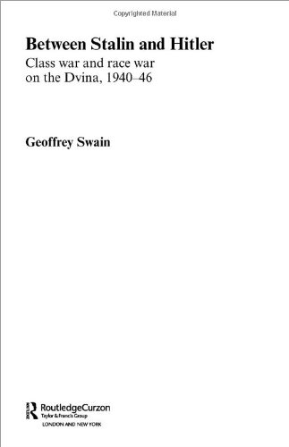 Between Stalin and Hitler: Class War and Race War on the Dvina, 1940-46