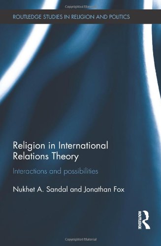 Religion in international relations theory / interactions and possibilities