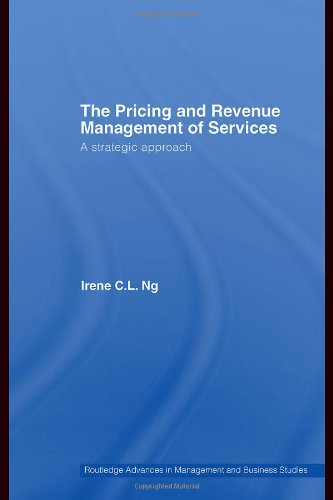 The Pricing and Revenue Management of Services : a strategic approach.