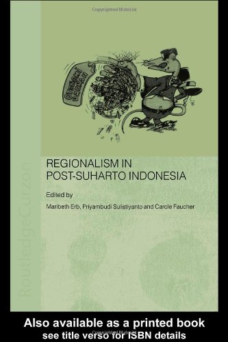 Regionalism in Post-Suharto Indonesia