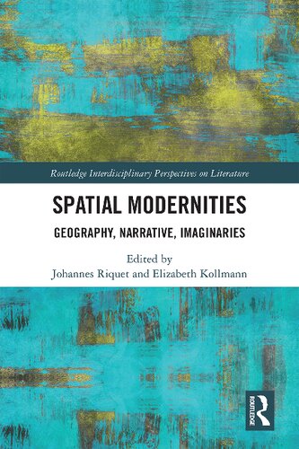 Spatial modernities : geography, narrative, imaginaries