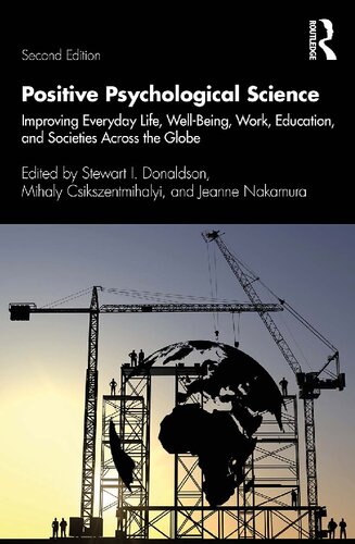 Positive Psychological Science : Improving Everyday Life, Health, Work, Education, and Societies Across the Globe