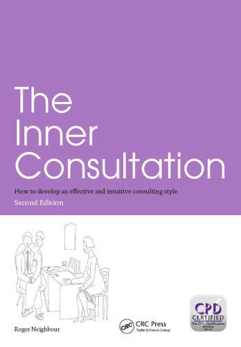 The inner consultation : how to develop an effective and intuitive consulting style