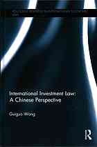 International investment law : a Chinese perspective