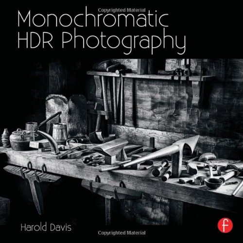 Monochromatic HDR photography shooting and processing black & white high dynamic range photos