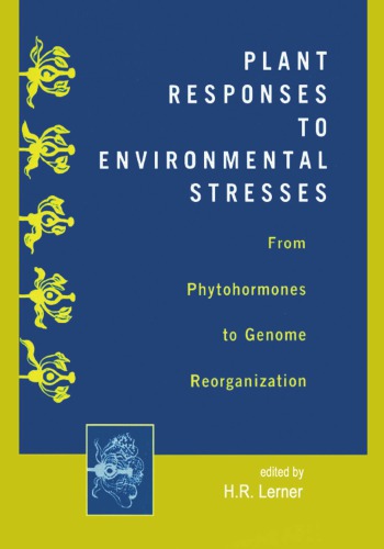 Plant responses to environmental stresses : from phytohormones to genome reorganization