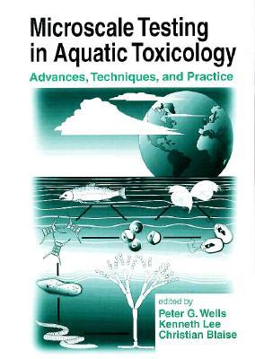 Microscale Testing in Aquatic Toxicology : Advances, Techniques, and Practice.