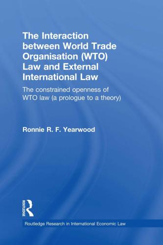 The Interaction Between World Trade Organisation (Wto) Law and External International Law