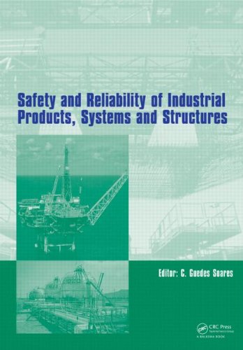 Safety and reliability of industrial products, systems and structures