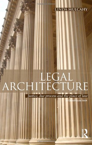 Legal architecture : justice, due process and the place of law