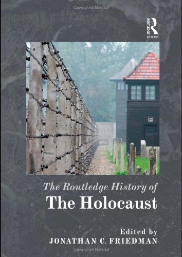 The Routledge History of the Holocaust (Routledge Histories)