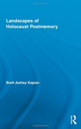 Landscapes of Holocaust Postmemory