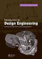 Introduction to design engineering : systematic creativity and management