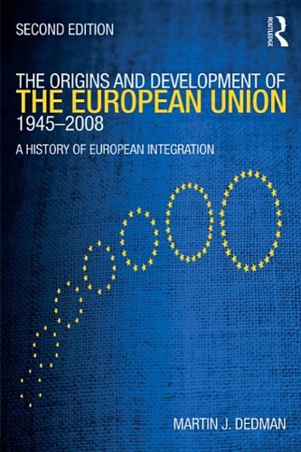 The Origins and Development of the European Union 1945-2008