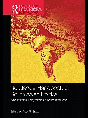 Routledge Handbook of South Asian Politics