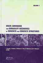 Creep, Shrinkage and Durability Mechanics of Concrete and Concrete Structures