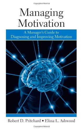 Managing motivation : a manager's guide to diagnosing and improving motivation