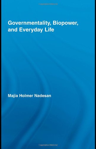 Governmentality, biopower, and everyday life