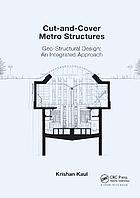 Cut-and-cover metro structures : geo-structural design : an integrated approach