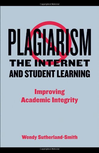 Plagiarism, the Internet and student learning : improving academic integrity