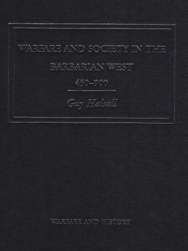 Warfare and Society in the Barbarian West 450-900