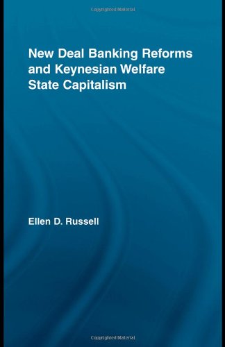 New Deal Banking Reforms and Keynesian Welfare State Capitalism