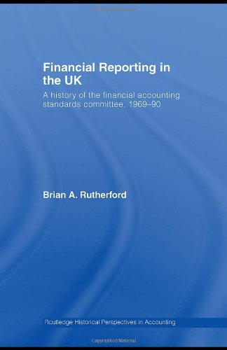 Financial Reporting in the UK : a History of the Accounting Standards Committee, 1969-1990.