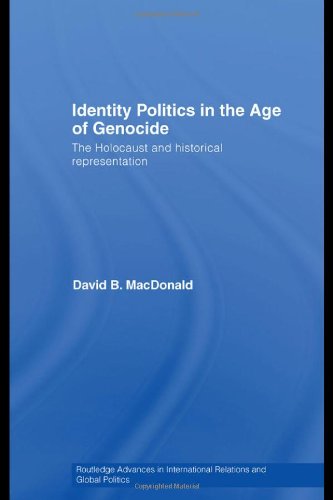 Identity politics in the age of genocide : the Holocaust and historical representation