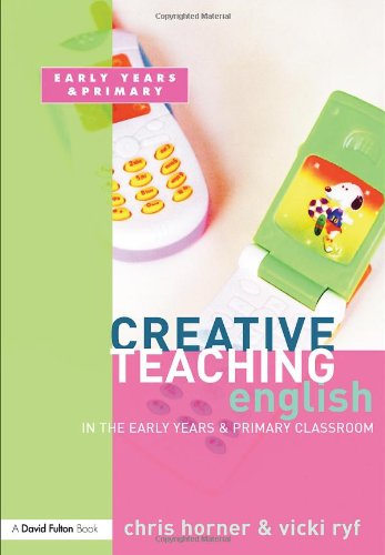 Creative teaching : English in the early years and primary classroom