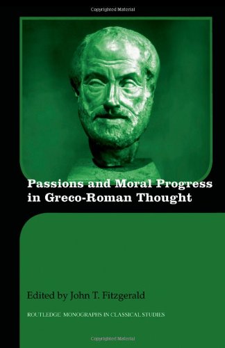 Passions and Moral Progress in Greco-Roman Thought