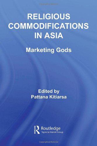 Religious commodifications in Asia : marketing gods