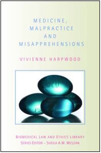 Medicine, Malpractice and Misapprehensions.