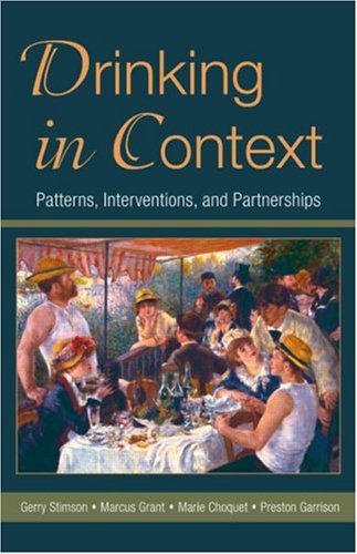 Drinking in Context : Patterns, Interventions, and Partnerships.